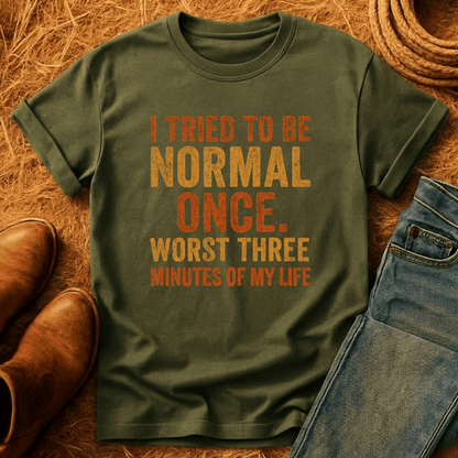 Tried To Be Normal T-Shirt