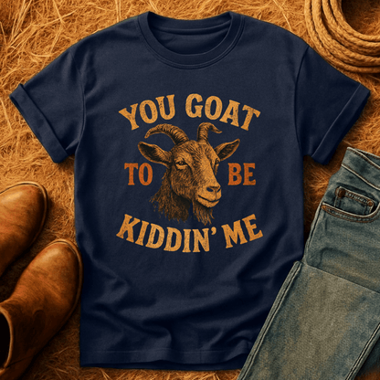 Goat To Be Kidding T-Shirt