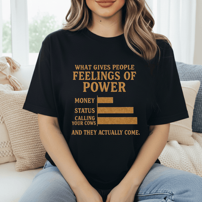 Power Of Calling Cows T-Shirt