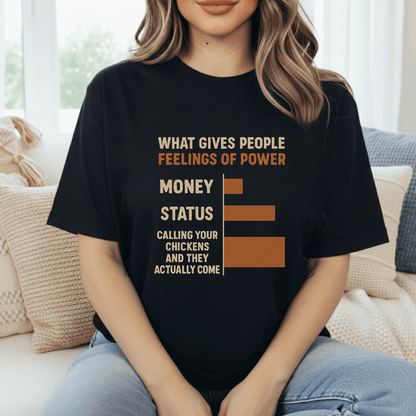 Power Of Calling Chickens T-Shirt