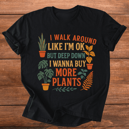 Wanna Buy More Plants T-Shirt