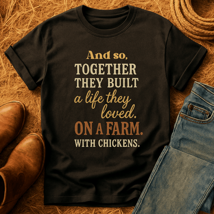 A Farm With Chickens T-Shirt