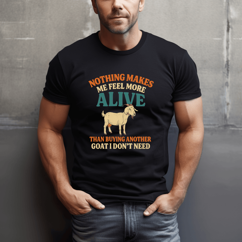 Goats I Don't Need T-Shirt