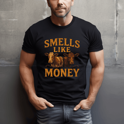 Cows Smell Like Money T-Shirt