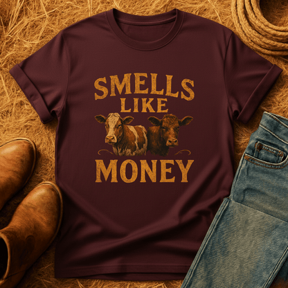 Cows Smell Like Money T-Shirt