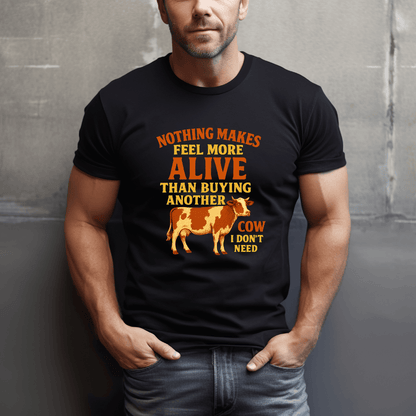 Cow I Don't Need T-Shirt