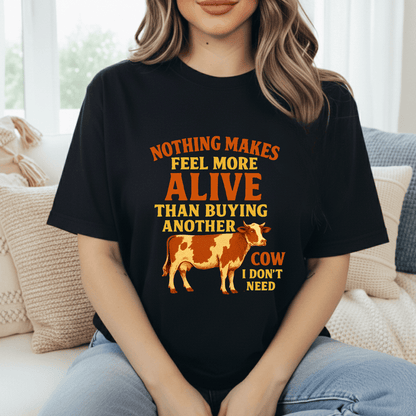 Cow I Don't Need T-Shirt