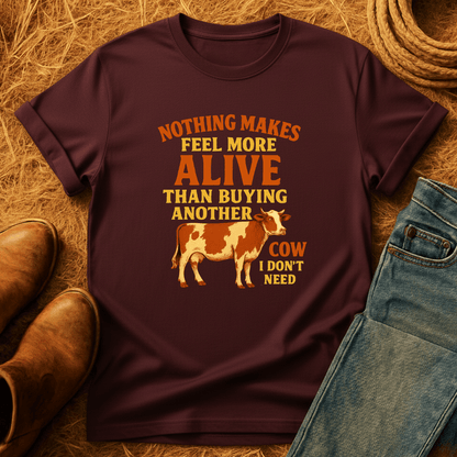 Cow I Don't Need T-Shirt
