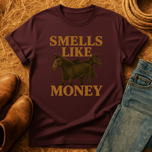 Horses Smell Like Money T-Shirt