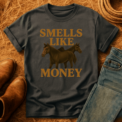 Horses Smell Like Money T-Shirt