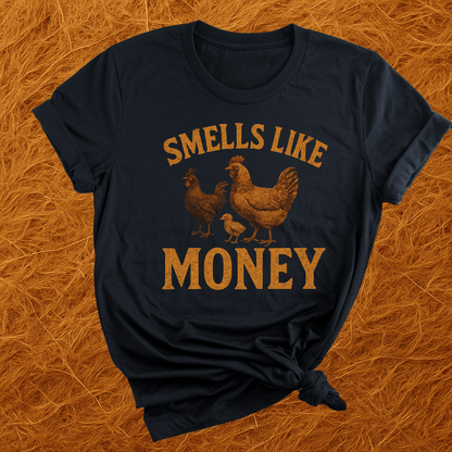 Chickens Smell Like Money T-Shirt