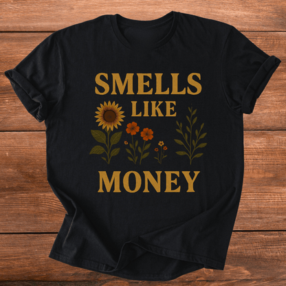 Flowers Smell Like Money T-Shirt