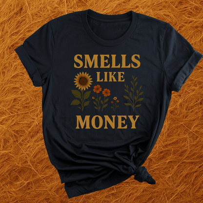 Flowers Smell Like Money T-Shirt
