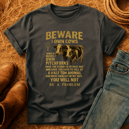 BEWARE. I Have Cows T-Shirt
