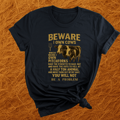BEWARE. I Have Cows T-Shirt