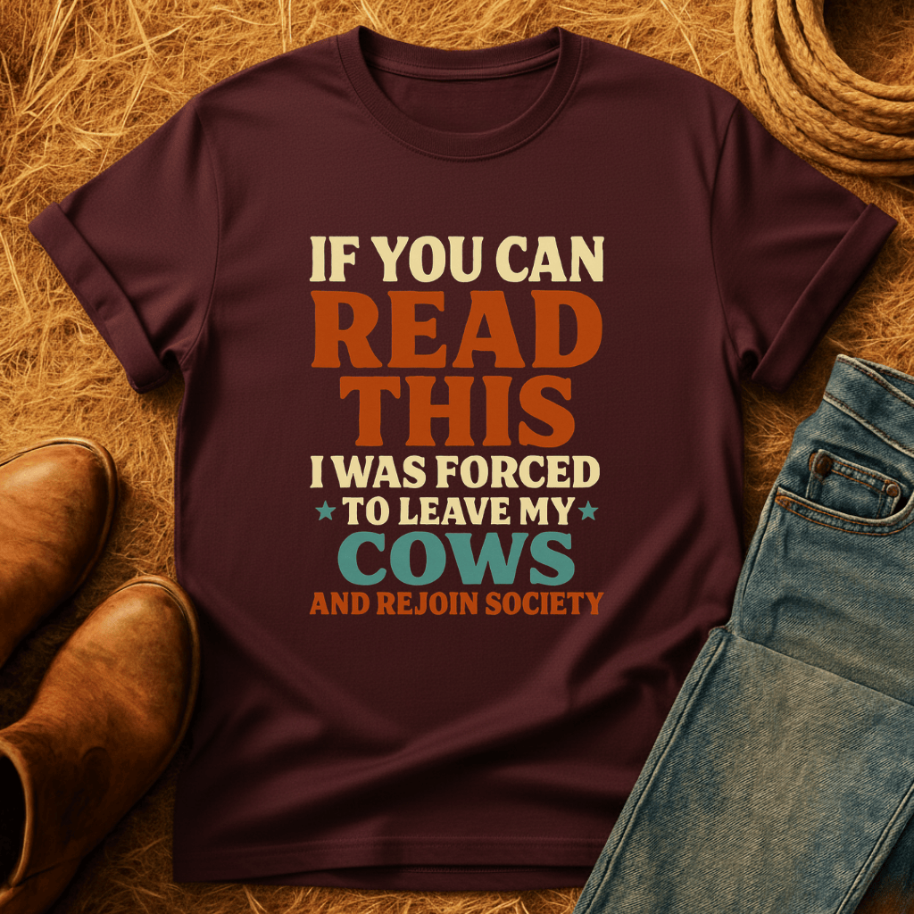 Forced To Leave My Cows T-Shirt
