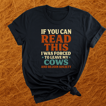 Forced To Leave My Cows T-Shirt