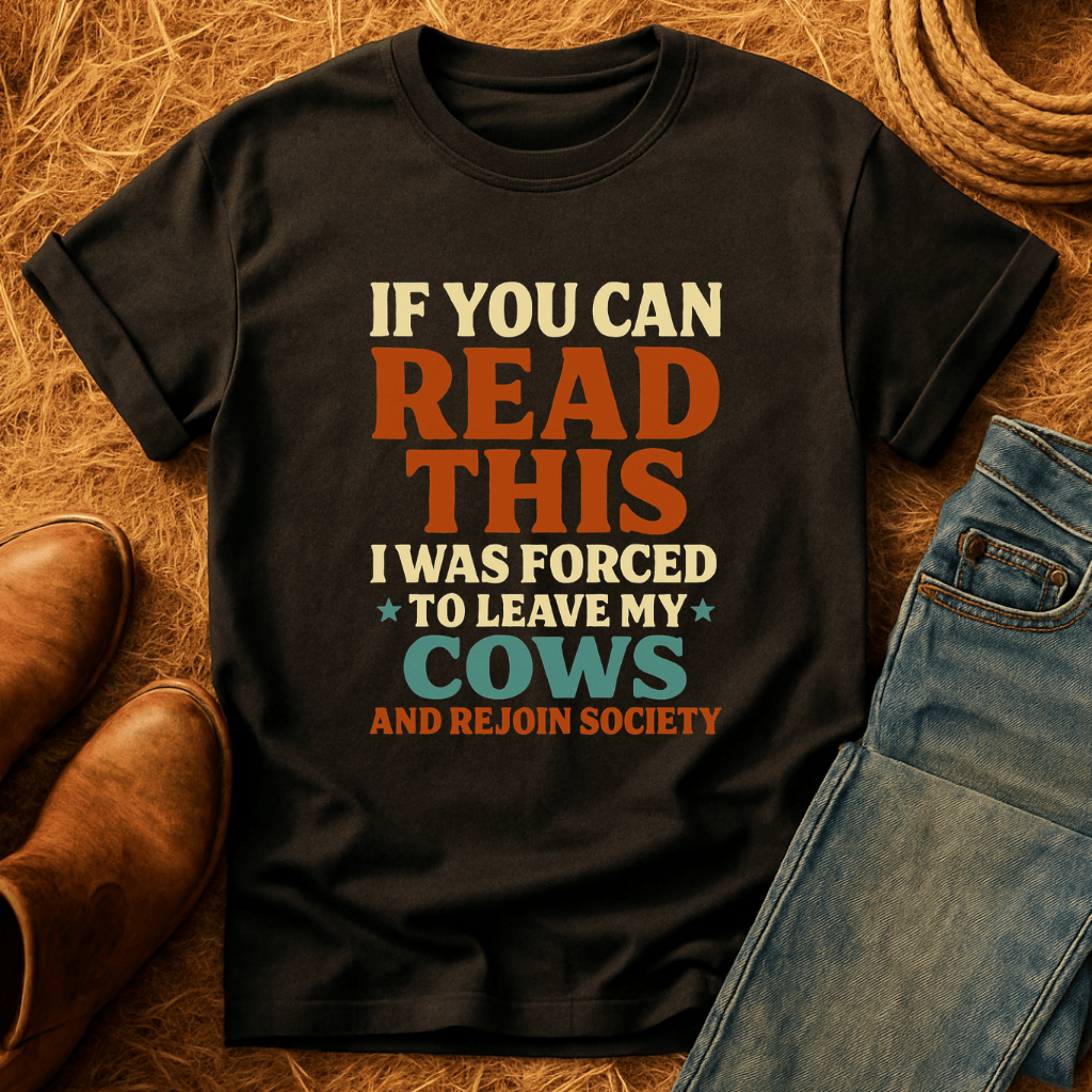 Forced To Leave My Cows T-Shirt