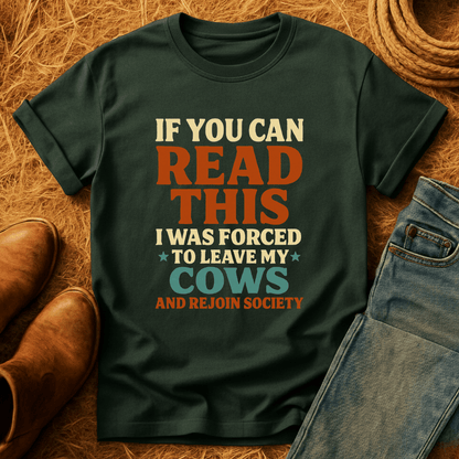 Forced To Leave My Cows T-Shirt