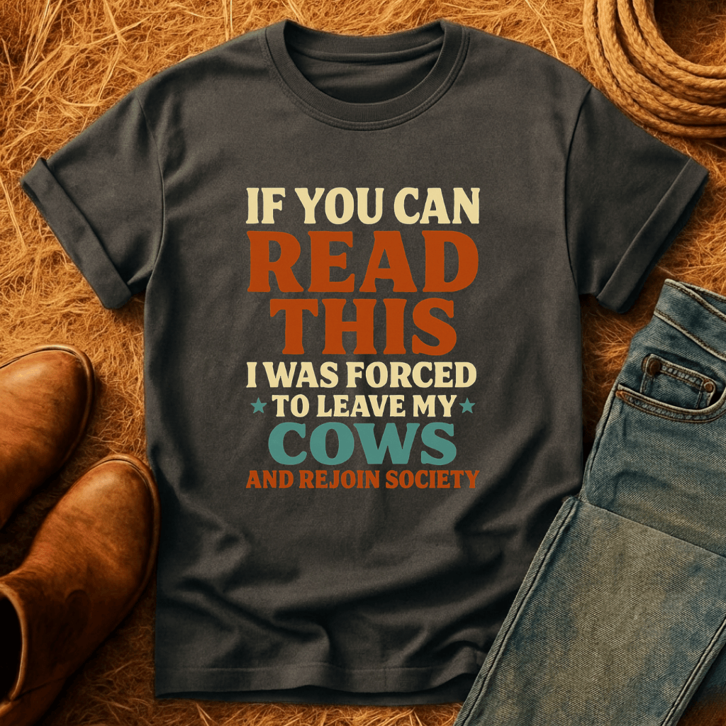 Forced To Leave My Cows T-Shirt