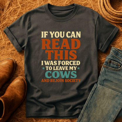 Forced To Leave My Cows T-Shirt
