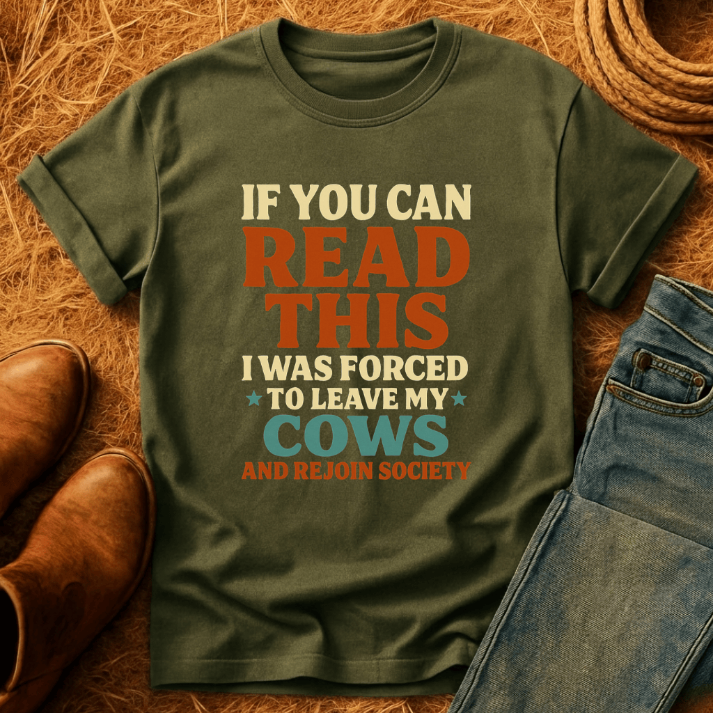 Forced To Leave My Cows T-Shirt