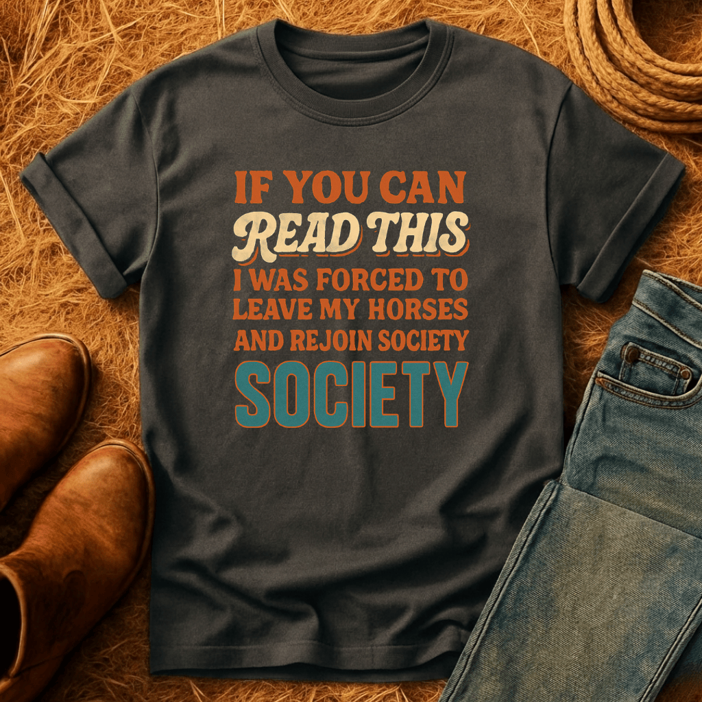 Forced To Leave My Horses T-Shirt