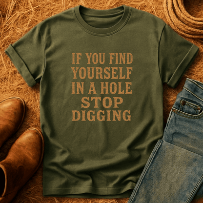 Stop Digging T-Shirt