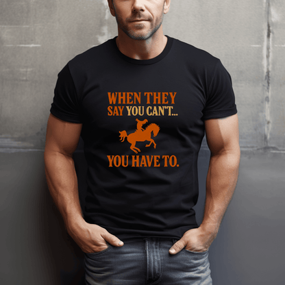 You Have To T-Shirt