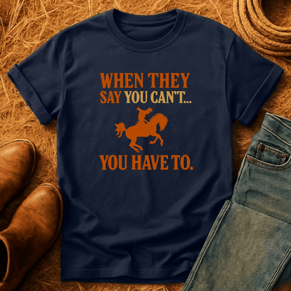 You Have To T-Shirt