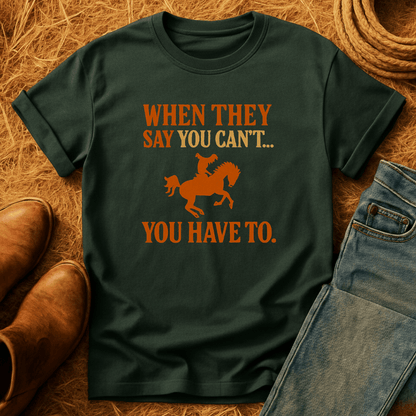 You Have To T-Shirt