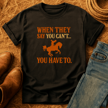 You Have To T-Shirt