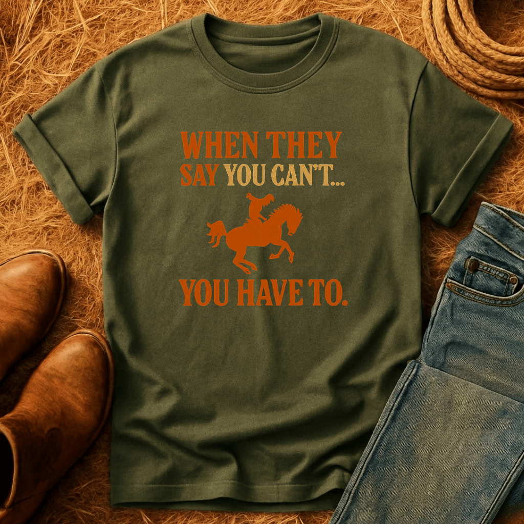 You Have To T-Shirt