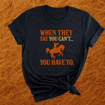 You Have To T-Shirt