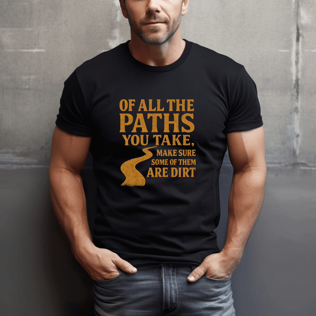 Take Dirt Paths T-Shirt