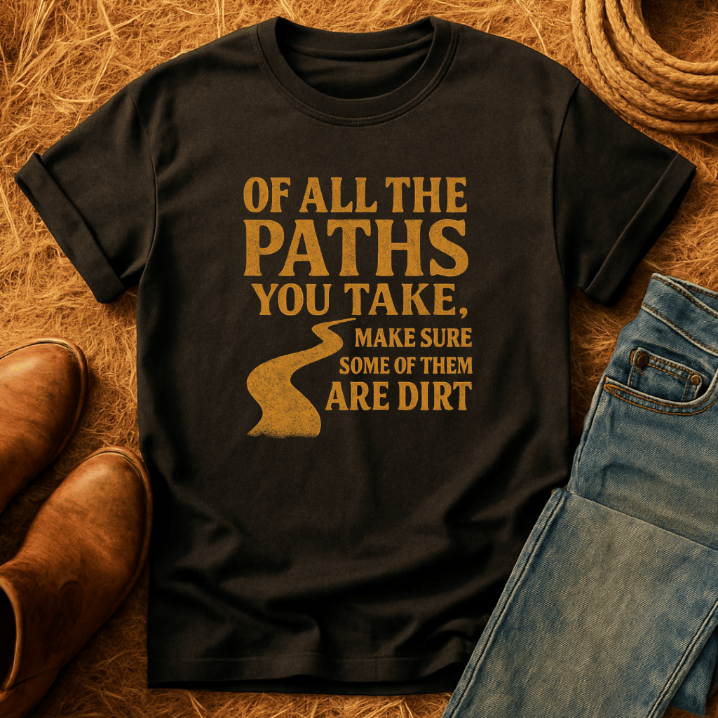 Take Dirt Paths T-Shirt