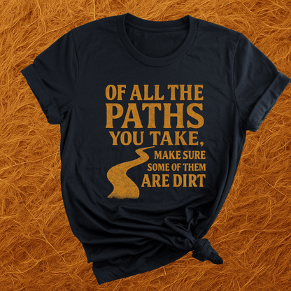 Take Dirt Paths T-Shirt
