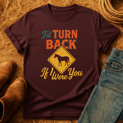 I'd Turn Back Horses T-Shirt