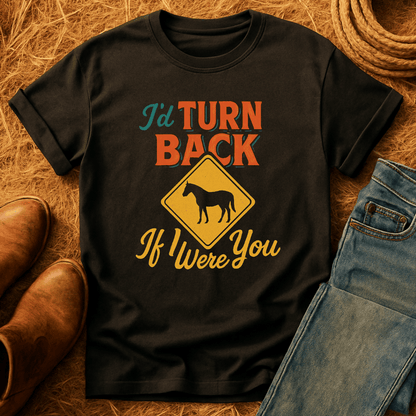 I'd Turn Back Horses T-Shirt
