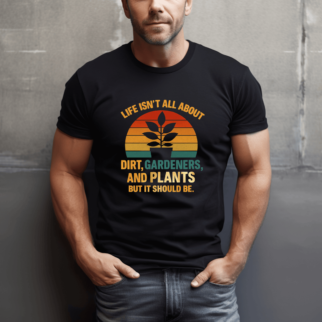 Life's Not All Plants T-Shirt