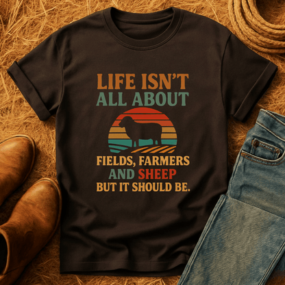 Life's Not All Sheep T-Shirt