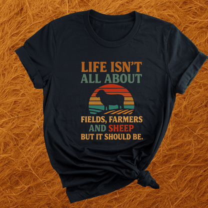 Life's Not All Sheep T-Shirt