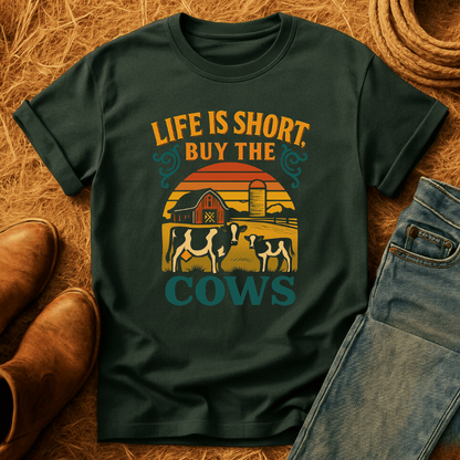 Life's Short, Buy Cows T-Shirt