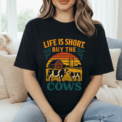 Life's Short, Buy Cows T-Shirt