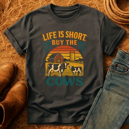Life's Short, Buy Cows T-Shirt