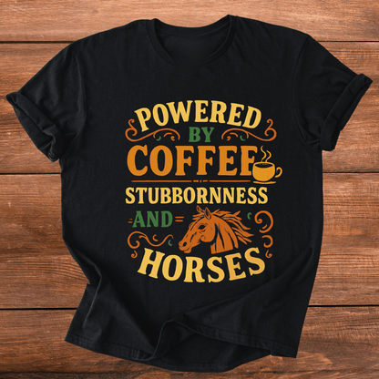 Coffee, Stubbornness & Horses T-Shirt