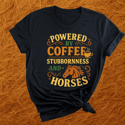 Coffee, Stubbornness & Horses T-Shirt