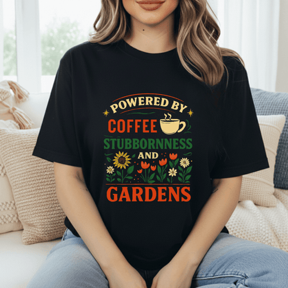 Coffee, Stubbornness & Gardens T-Shirt