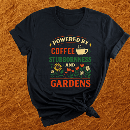 Coffee, Stubbornness & Gardens T-Shirt
