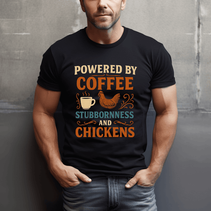Coffee, Stubbornness & Chickens T-Shirt